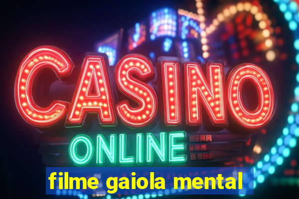 filme gaiola mental